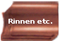 Rinnen etc.